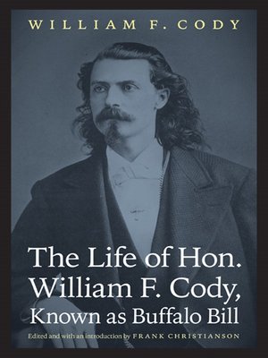 cover image of The Life of Hon. William F. Cody, Known as Buffalo Bill